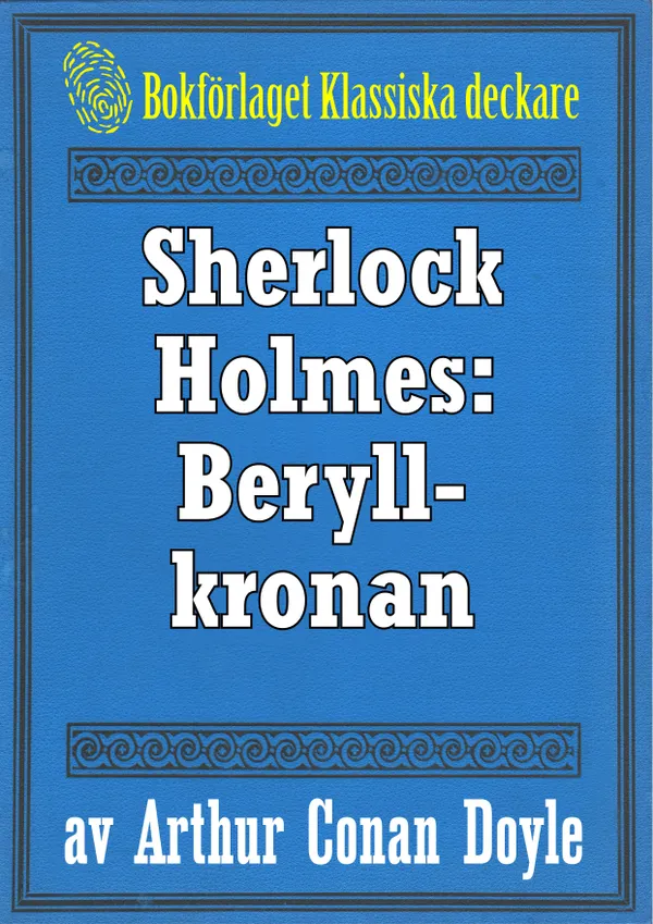 Sherlock Holmes: Äventyret med beryllkronan – Återutgivning av text från 1947