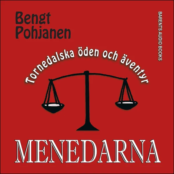 Menedarna - Tornedalska öden och äventyr