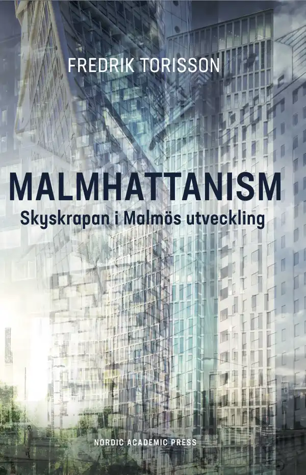Malmhattanism: Skyskrapan i Malmös utveckling