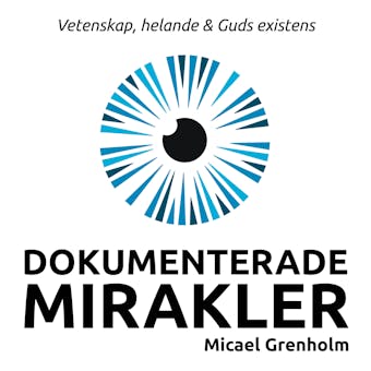 Dokumenterade mirakler - Micael Grenholm