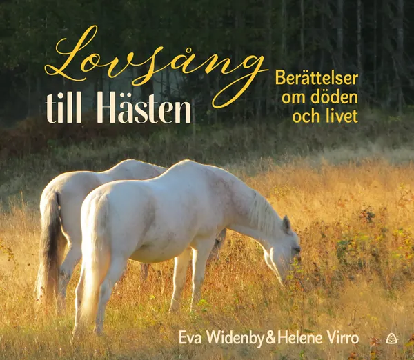 Lovsång till Hästen : Berättelser om döden och livet