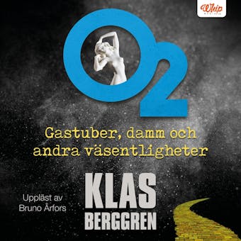 O2 - Gastuber, damm och andra väsentligheter - Klas Berggren