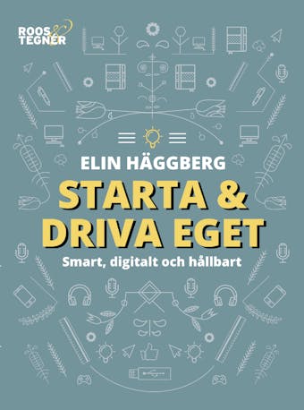 Starta och driva eget - smart, digitalt och hållbart - Elin Häggberg
