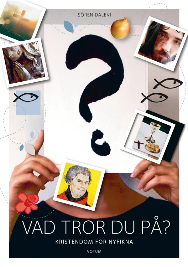 Vad tror du på? Kristendom för nyfikna