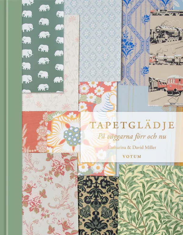 Tapetglädje : På väggarna förr och nu
