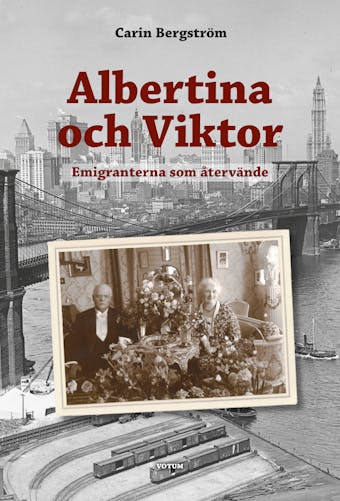 Albertina och Viktor : Emigranterna som återvände - undefined