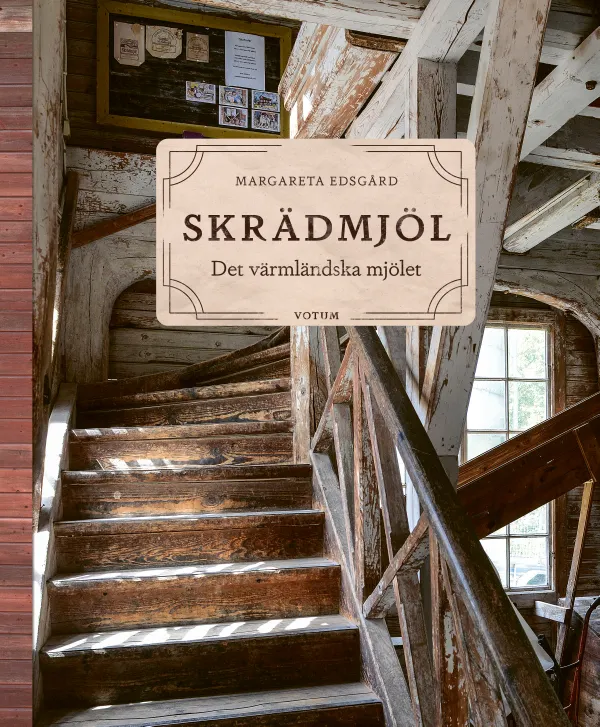 Skrädmjöl - Det värmländska mjölet