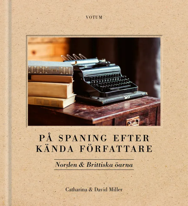 På spaning efter kända författare : Brittiska öarna & Norden