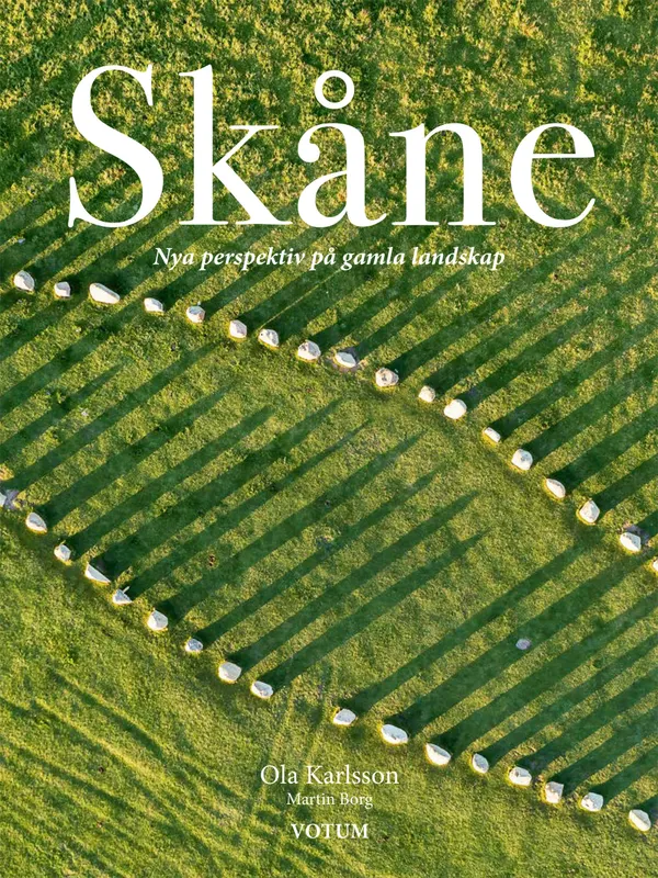 Skåne - nya perspektiv på gamla landskap
