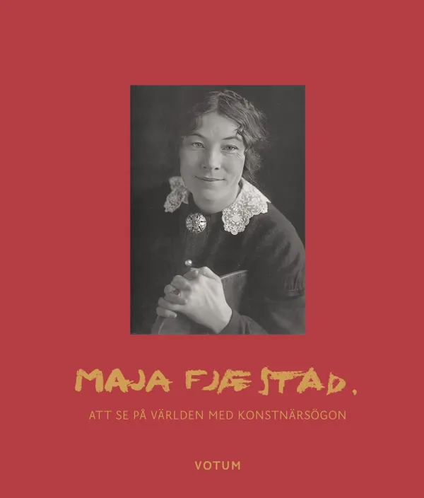 Maja Fjæstad : att se på världen med konstnärsögon