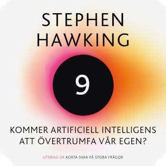 Kommer artificiell intelligens att övertrumfa vår egen? - Stephen Hawking