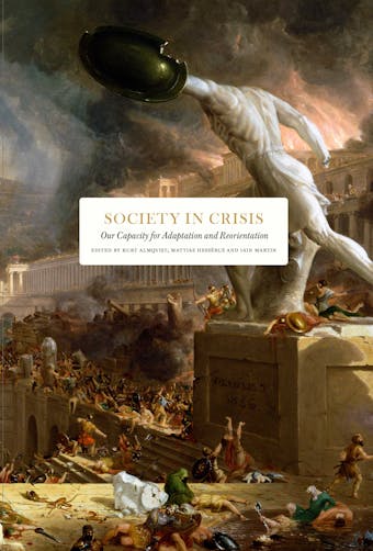 Society in Crisis : Our Capacity for Adaptation and Reorientation - undefined