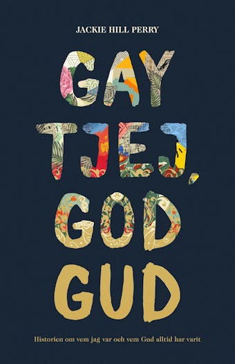 Gay tjej, god Gud : historien om vem jag var och vem Gud alltid har varit - undefined