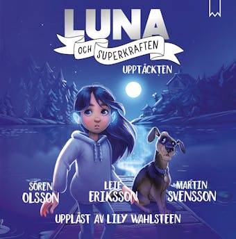 Luna och superkraften: Upptäckten - Leif Eriksson, Sören Olsson, Martin Svensson