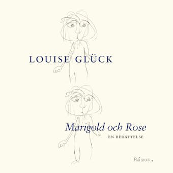 Marigold och Rose - Louise Glück