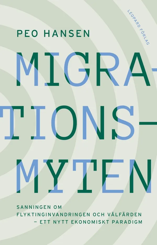 Migrationsmyten: sanningen om flyktinginvandringen och välfärden – ett nytt ekonomiskt paradigm