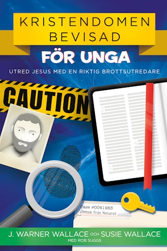 Kristendomen bevisad: för unga : utred Jesus med en riktig brottsutredare - undefined