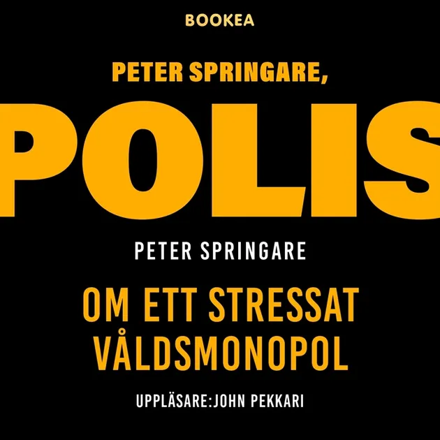 Peter Springare, polis : om ett stressat våldsmonopol – Audiolibro y ...
