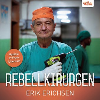 Rebellkirurgen - Erik Erichsen