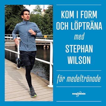 Kom i form och löpträna med Stephan Wilson – För medeltränade - Stephan Wilson