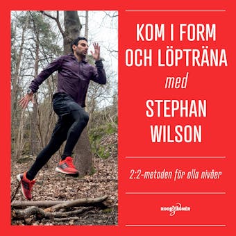 Kom i form och löpträna med Stephan Wilson: 2:2-metoden för alla nivåer - Stephan Wilson