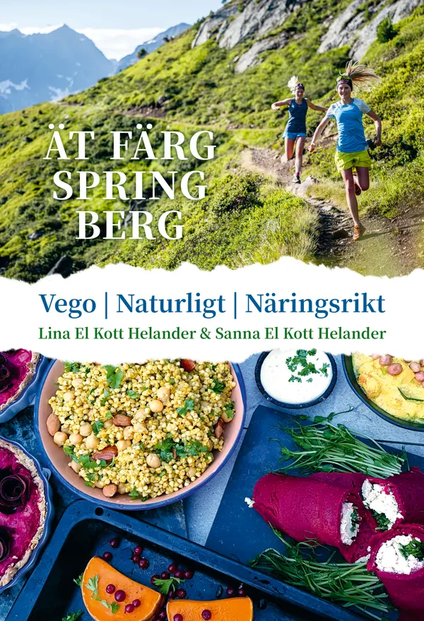 Ät färg spring berg : Vego, naturligt, näringsrikt