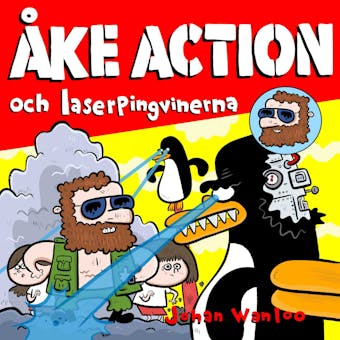 Åke action och laserpingvinerna - undefined