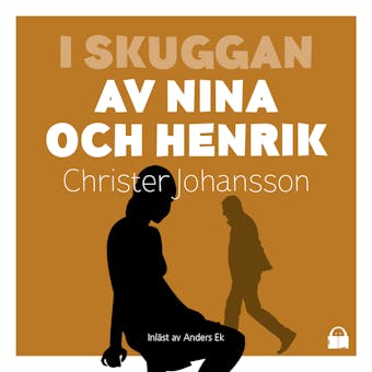 I skuggan av Nina och Henrik - Christer Johansson