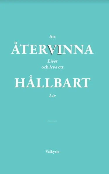 Att återvinna livet och leva ett hållbart liv
