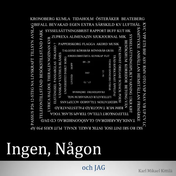 Ingen, Någon och Jag