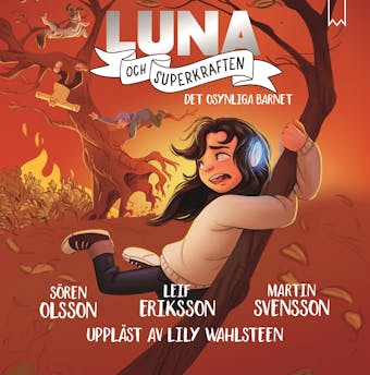 Luna och superkraften: Det osynliga barnet - Leif Eriksson, Sören Olsson, Martin Svensson