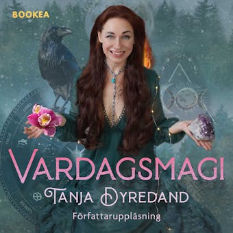 Vardagsmagi – Möt din andliga guide och skapa en kraftplats - Tanja Dyredand