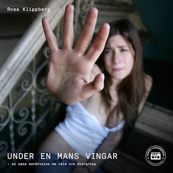 Under en mans vingar - En sann berättelse om våld och övergrepp - Rosa Klippberg