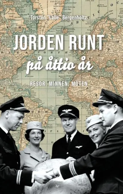 Jorden runt på åttio år : resor, minnen, möten