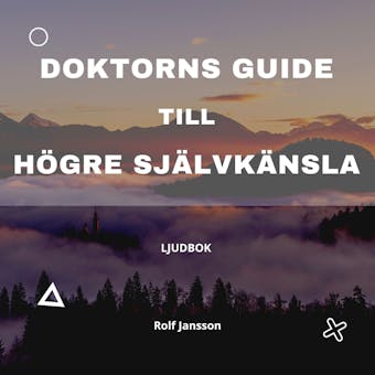 Doktorns guide till högre självkänsla - Rolf Jansson