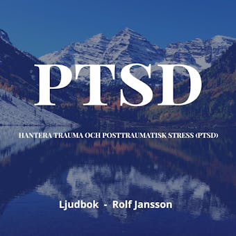Hantera trauma och PTSD (posttraumatisk stress) - Rolf Jansson