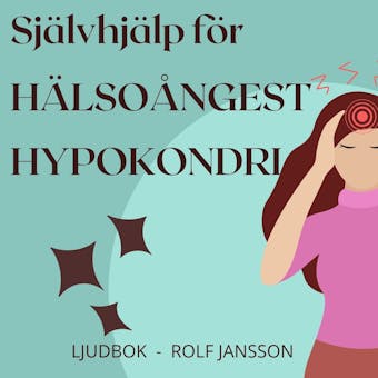 Självhjälp för hälsoångest och hypokondri - Rolf Jansson