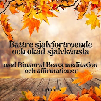 Bättre självförtroende och ökad självkänsla med Binaural Beats meditation och affirmationer - Rolf Jansson