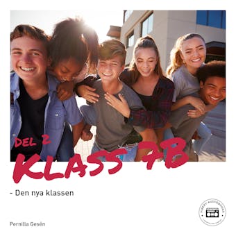 Klass 7B - Den nya klassen - Pernilla Gesén