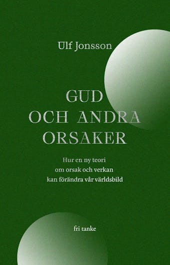 Gud och andra orsaker - Ulf Jonsson