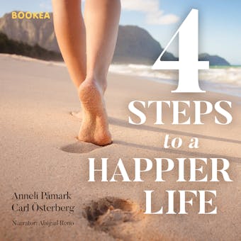 4 steps to a happier life - Carl Österberg, Anneli Påmark