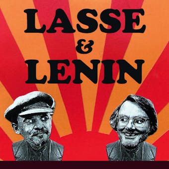 Lasse & Lenin -En bok om Lasse Diding som hotellägare, kommunist, alkoholist, samlare, miljonär, boknörd, varbergsbo, frankofil, kubafrälst, retsticka och klosterägare - undefined