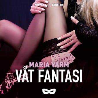 Våt fantasi - Maria Varm