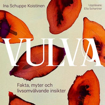 Vulva: Fakta, myter och livsomvälvande insikter - Ina Schuppe Koistinen
