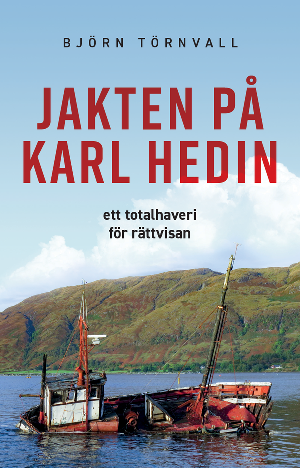 Jakten på Karl Hedin : ett totalhaveri för rättvisan
