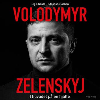 Volodymyr Zelenskyj. I huvudet på en hjälte - Régis Genté, Stéphane Siohan