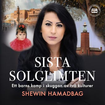 Sista solglimten - en sann berättelse om ett barns kamp i skuggan av två kulturer - Shewin Hamadbag
