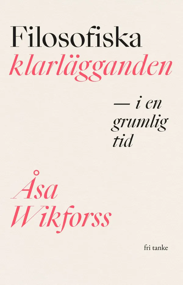 Filosofiska klarlägganden i en grumlig tid