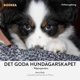 Det goda hundägarskapet: valpinspiration - Gunilla Von Perner, Mervi Kärki