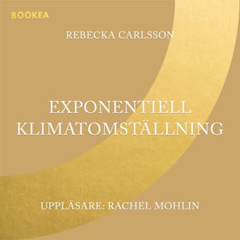 Exponentiell klimatomställning - Rebecka Carlsson